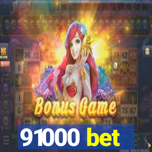 91000 bet